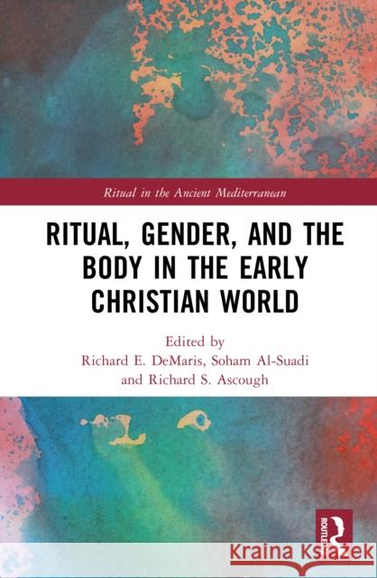 Ritual, Gender, and the Body in the Early Christian World