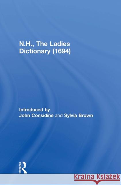 N.H., the Ladies Dictionary (1694)