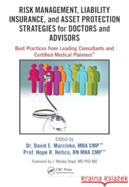 Risk Management, Liability Insurance, and Asset Protection Strategies for Doctors and Advisors: Best Practices from Leading Consultants and Certified