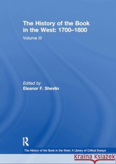 The History of the Book in the West: 1700-1800: Volume III