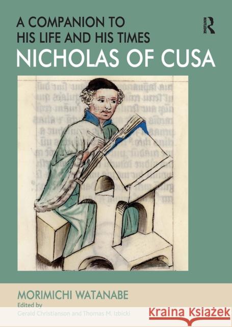 Nicholas of Cusa - A Companion to His Life and His Times