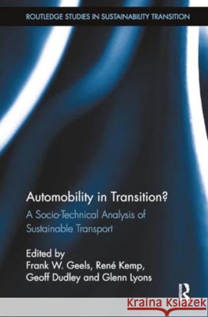 Automobility in Transition?: A Socio-Technical Analysis of Sustainable Transport