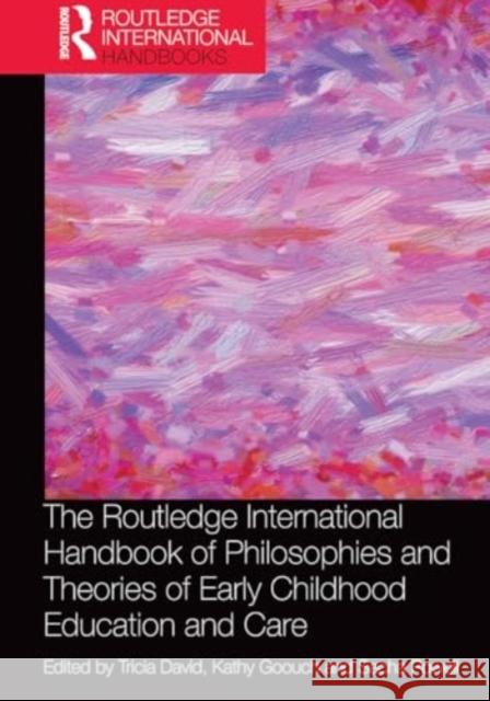 The Routledge International Handbook of Philosophies and Theories of Early Childhood Education and Care