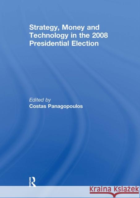 Strategy, Money and Technology in the 2008 Presidential Election