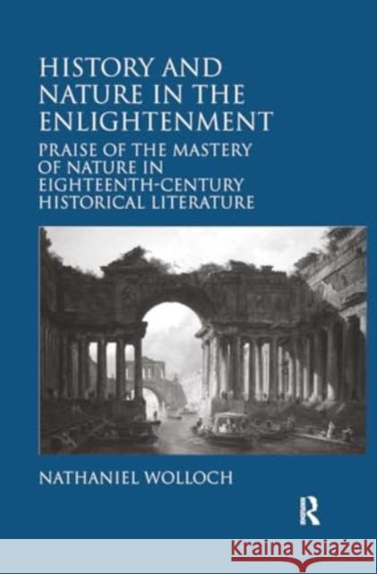 History and Nature in the Enlightenment: Praise of the Mastery of Nature in Eighteenth-Century Historical Literature