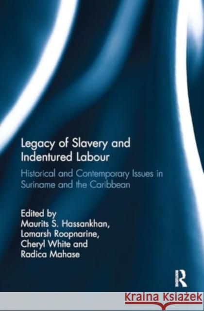 Legacy of Slavery and Indentured Labour: Historical and Contemporary Issues in Suriname and the Caribbean