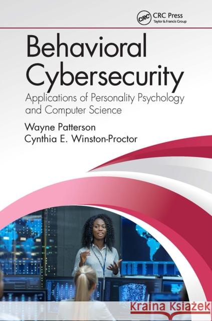 Behavioral Cybersecurity: Applications of Personality Psychology and Computer Science
