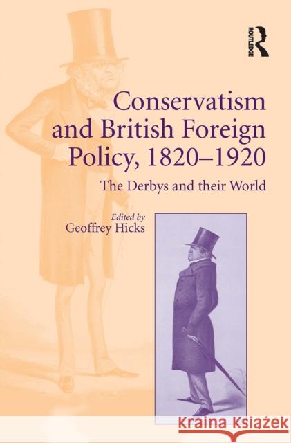 Conservatism and British Foreign Policy, 1820-1920: The Derbys and Their World