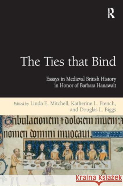 The Ties That Bind: Essays in Medieval British History in Honor of Barbara Hanawalt