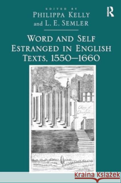 Word and Self Estranged in English Texts, 1550-1660