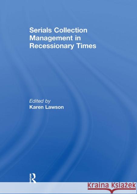 Serials Collection Management in Recessionary Times