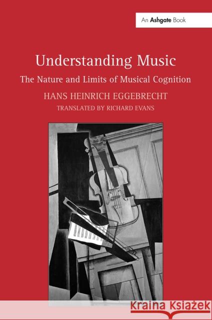Understanding Music: The Nature and Limits of Musical Cognition