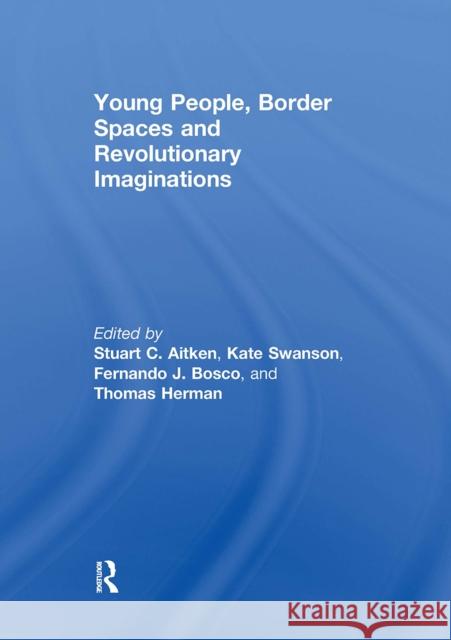 Young People, Border Spaces and Revolutionary Imaginations