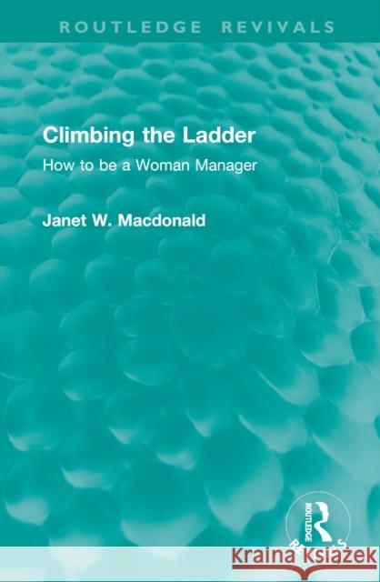Climbing the Ladder: How to Be a Woman Manager
