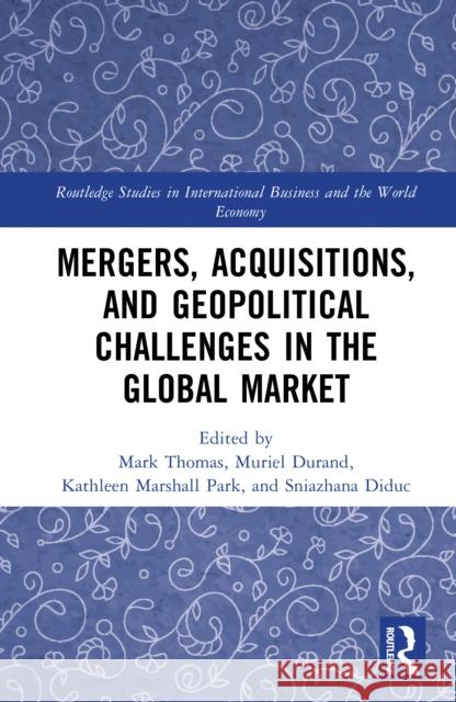 Mergers, Acquisitions, and Geopolitical Challenges in the Global Market