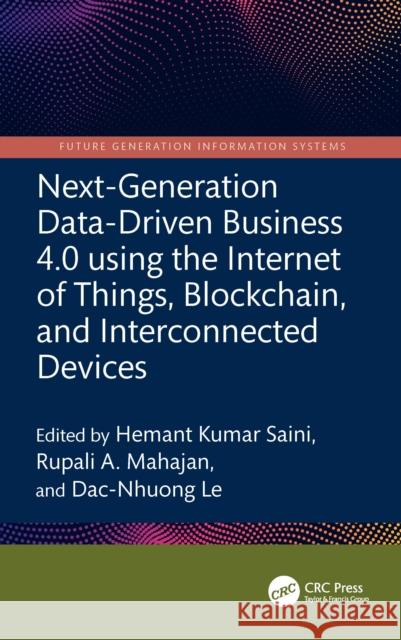 Next-Generation Data-Driven Business 4.0 Using the Internet of Things, Blockchain, and Interconnected Devices