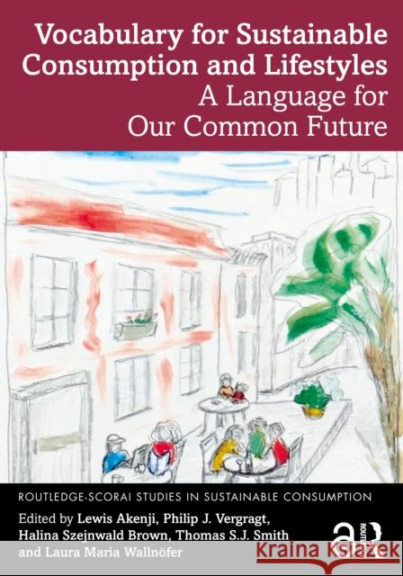 Vocabulary for Sustainable Consumption and Lifestyles: A Language for Our Common Future