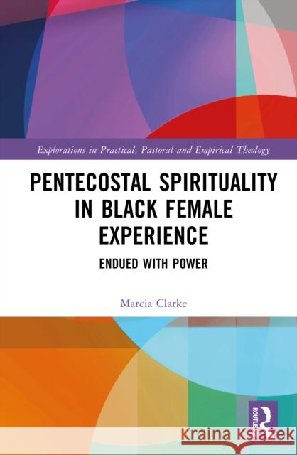 Pentecostal Spirituality in Black Female Experience: Endued with Power