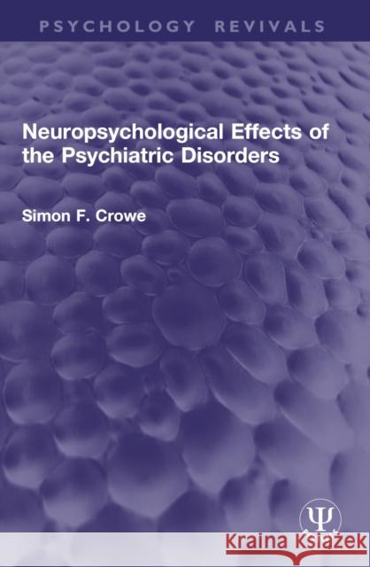Neuropsychological Effects of the Psychiatric Disorders