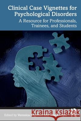 Clinical Case Vignettes for Psychological Disorders: A Resource for Professionals, Trainees, and Students
