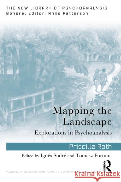 Mapping the Landscape: Explorations in Psychoanalysis