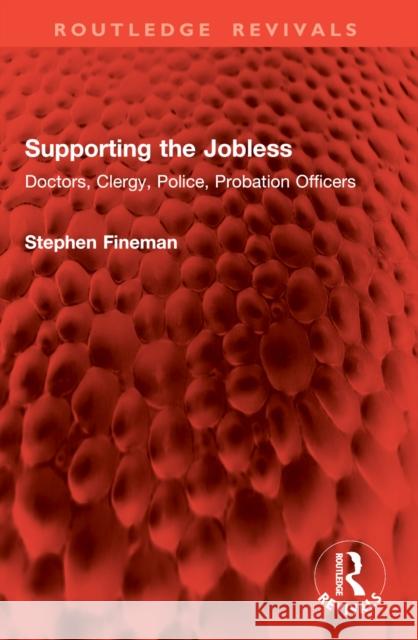 Supporting the Jobless: Doctors, Clergy, Police, Probation Officers