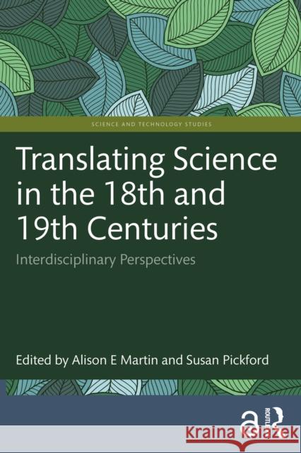 Translating Science in the 18th and 19th Centuries: Interdisciplinary Perspectives