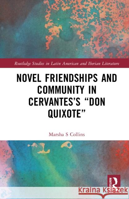 Novel Friendships and Community in Cervantes's 