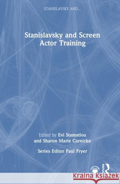 Stanislavsky and Screen Actor Training