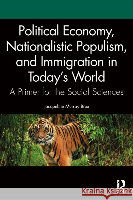 Political Economy, Nationalistic Populism, and Immigration in Today's World: A Primer for the Social Sciences