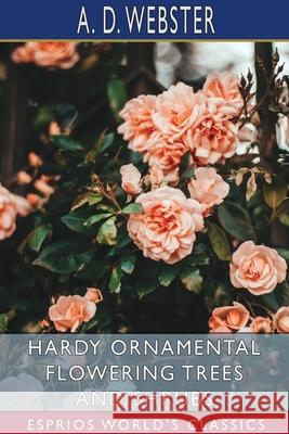 Hardy Ornamental Flowering Trees and Shrubs (Esprios Classics)