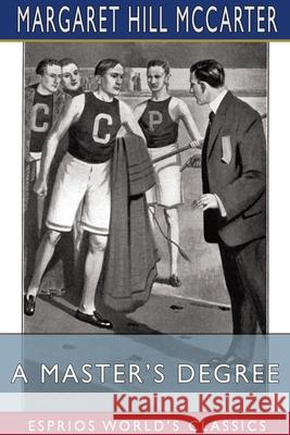 A Master's Degree (Esprios Classics)