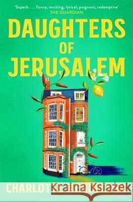 Daughters of Jerusalem: the stunning multi prize-winning second novel from the author of The Exhibitionist