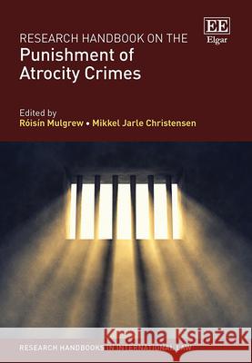 Research Handbook on the Punishment of Atrocity Crimes