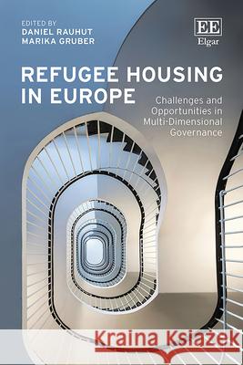 Refugee Housing in Europe – Challenges and Opportunities in Multi–Dimensional Governance