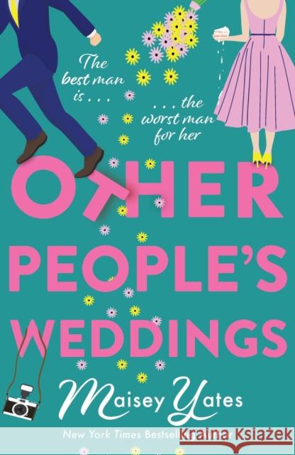 Other People's Weddings: The joyful new romantic comedy from New York Times bestselling author Maisey Yates!