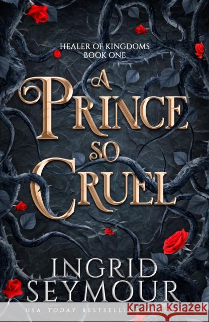 A Prince So Cruel: Book One in a sensational romantasy retelling of Beauty and the Beast that gets even steamier with every book!