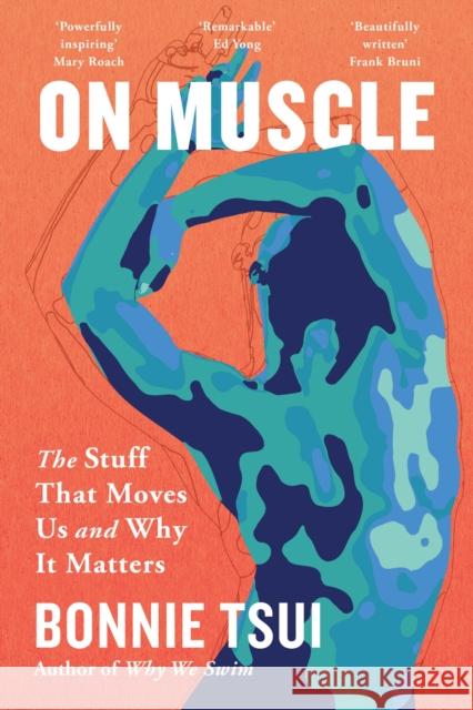 On Muscle: The Stuff That Moves Us and Why It Matters