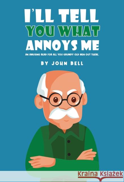 I'll Tell You What Annoys Me