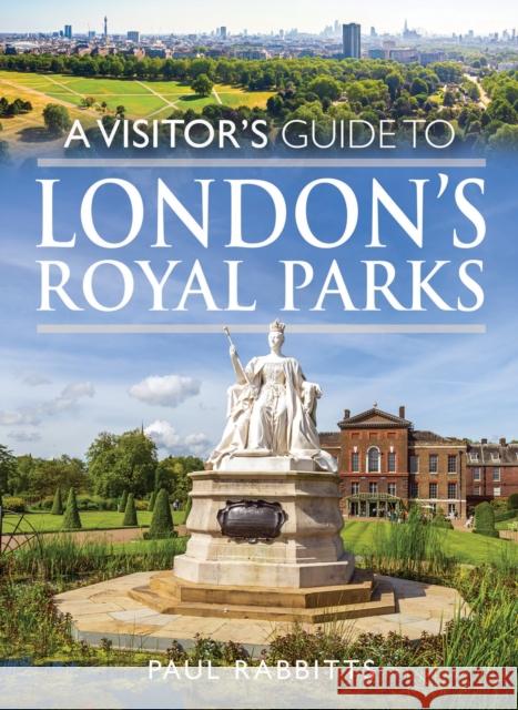 A Visitor's Guide to London's Royal Parks