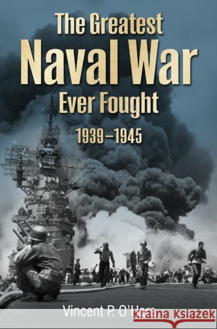The Greatest Naval War Ever Fought: 1939–1945