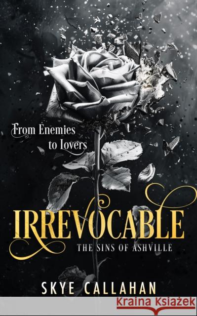 Irrevocable: A dark enemies to lovers romance