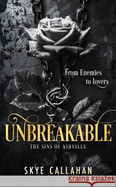 Unbreakable: A dark second chance romance