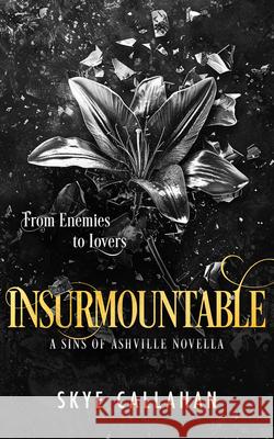 Insurmountable: A dark enemies to lovers novella