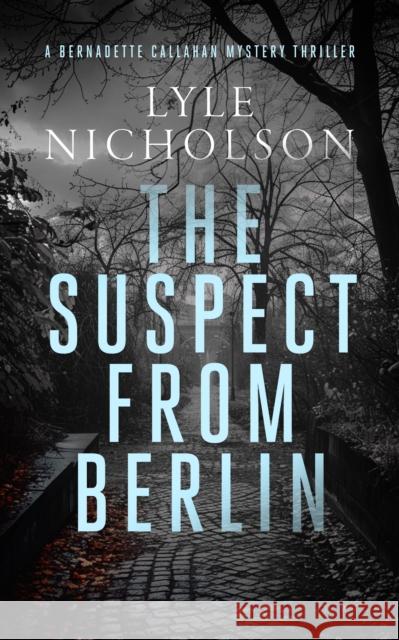 The Suspect from Berlin: A female detective mystery