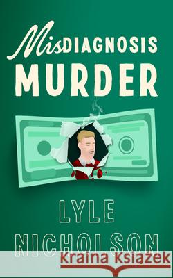 Misdiagnosis . . . Murder: An amateur detective cozy mystery