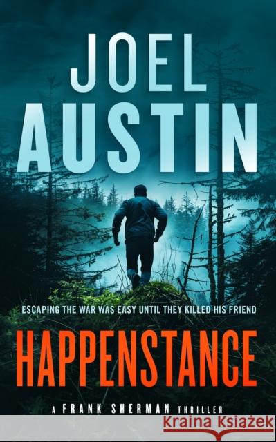 Happenstance: A military thriller where justice hits hard and doesn’t ask twice