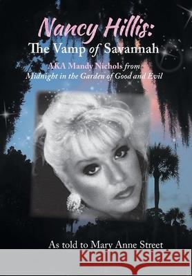 Nancy Hillis: The Vamp of Savannah AKA Mandy Nichols from Midnight in the Garden of Good and Evil
