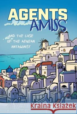 Agents Amiss and The Case of the Aegean Antagonist