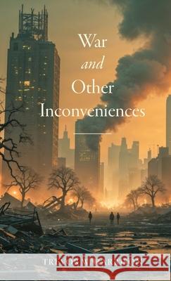 War and Other Inconveniences